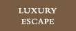 Luxury Escape